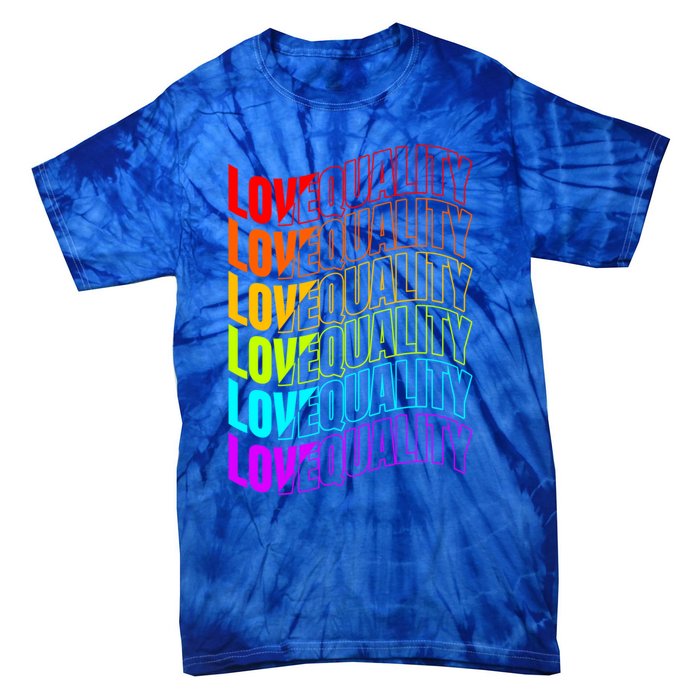 Colorful Love And Equality Lgbtq Pride Month Gift Tie-Dye T-Shirt