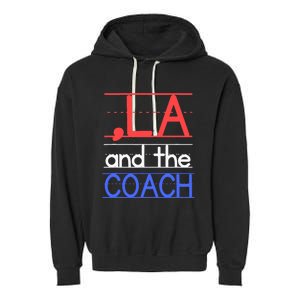 Comma La And The Coach Harris Walz 2024 Educators Garment-Dyed Fleece Hoodie