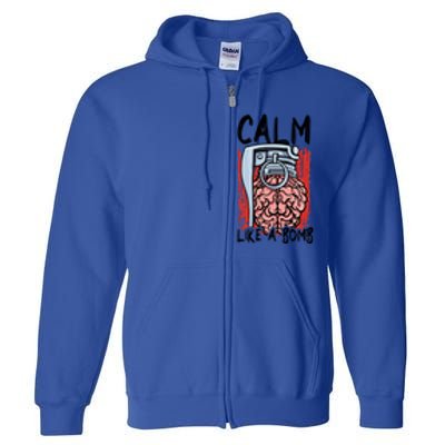 Calm Like A Bomb National Stress Awareness Month Grenade Gift Full Zip Hoodie