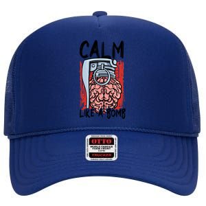 Calm Like A Bomb National Stress Awareness Month Grenade Gift High Crown Mesh Back Trucker Hat