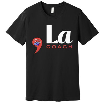 Comma La And The Coach Premium T-Shirt