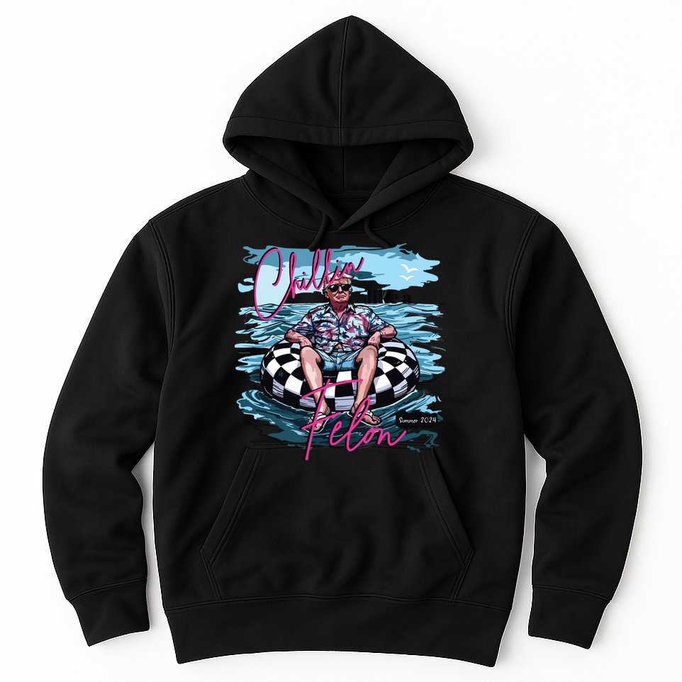 Chillin Like A Felon Funny Trump Trump Summer 2024 Hoodie
