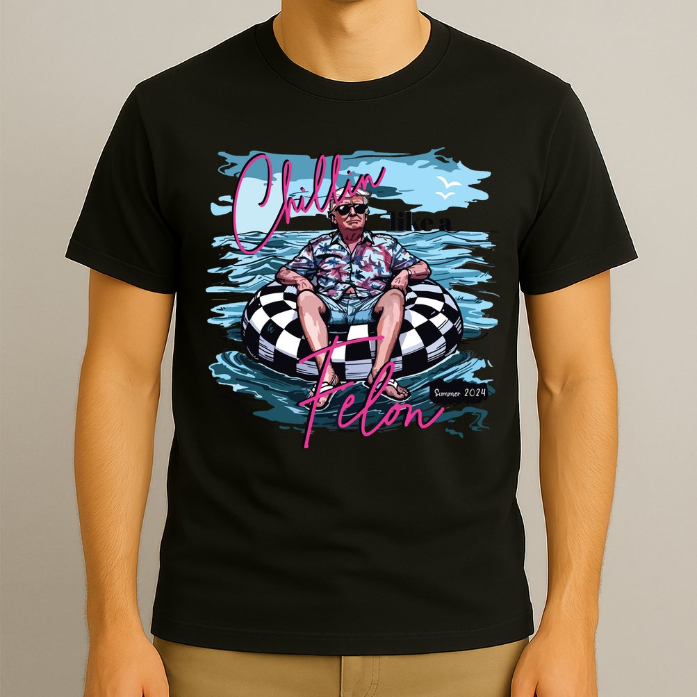 Chillin Like A Felon Funny Trump Trump Summer 2024 T-Shirt