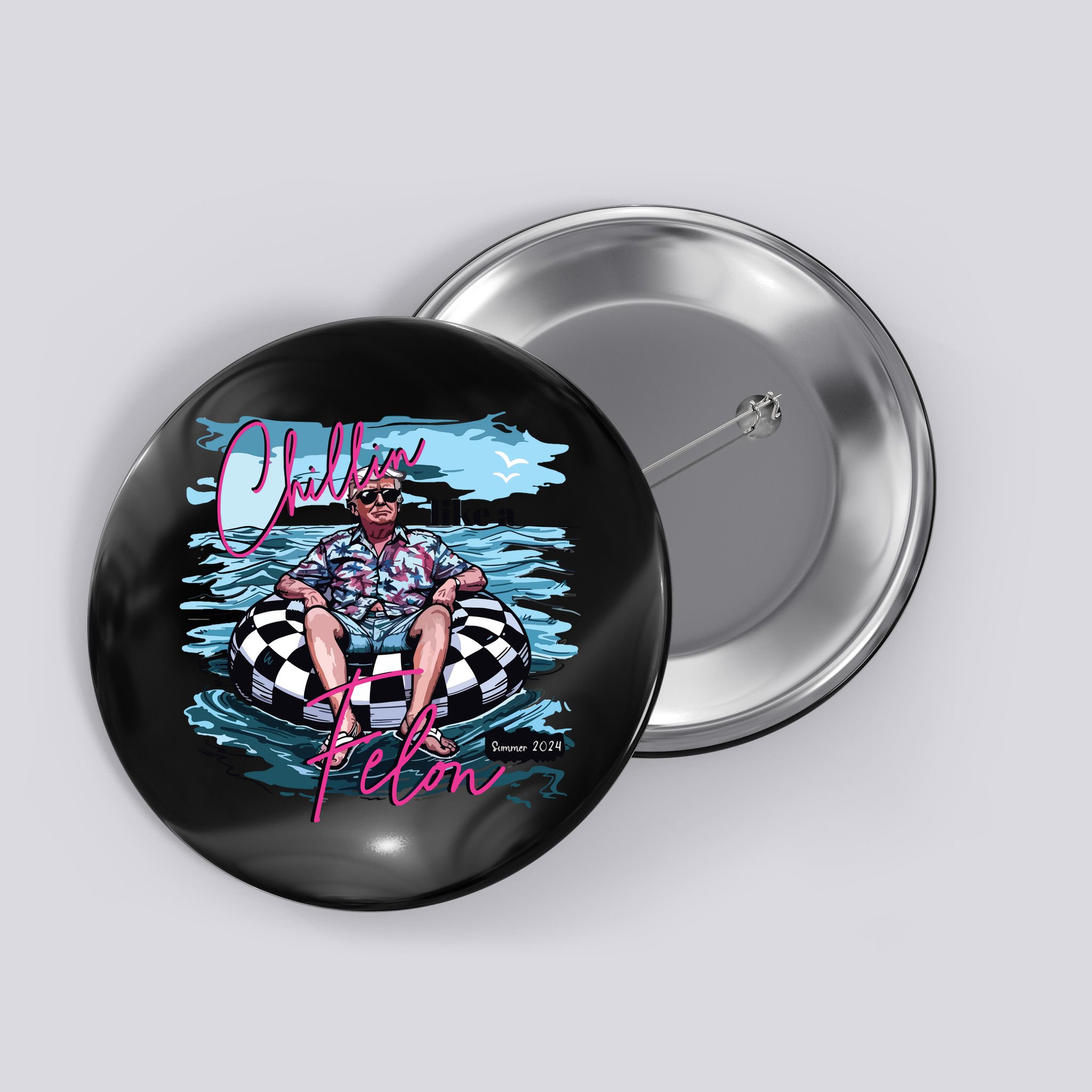 Chillin Like A Felon Funny Trump Trump Summer 2024 Button