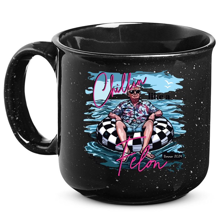 Chillin Like A Felon Funny Trump Trump Summer 2024 15oz Campfire Ceramic Mug