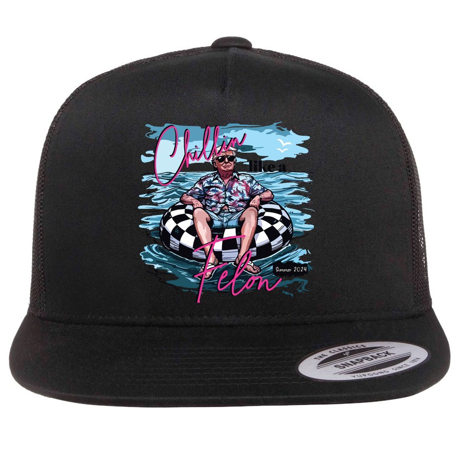 Chillin Like A Felon Funny Trump Trump Summer 2024 Flat Bill Trucker Hat