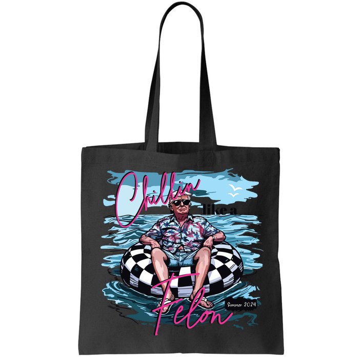 Chillin Like A Felon Funny Trump Trump Summer 2024 Bag