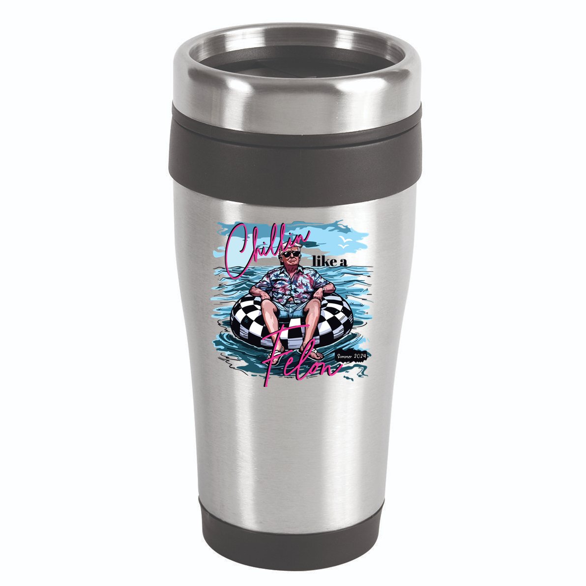 Chillin Like A Felon Funny Trump Trump Summer 2024 16oz Travel Tumbler