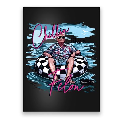 Chillin Like A Felon Funny Trump Trump Summer 2024 Poster