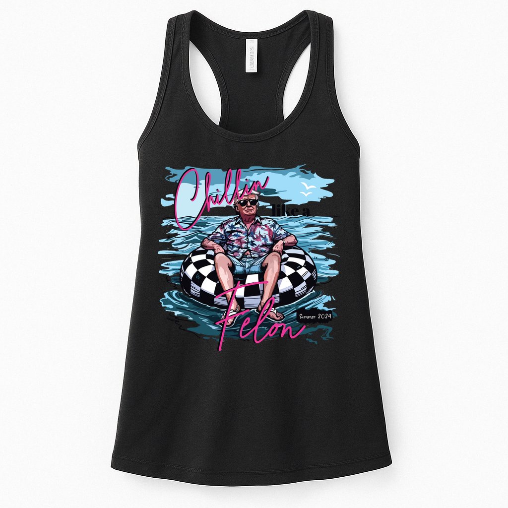 Chillin Like A Felon Funny Trump Trump Summer 2024 Womens Tank Top