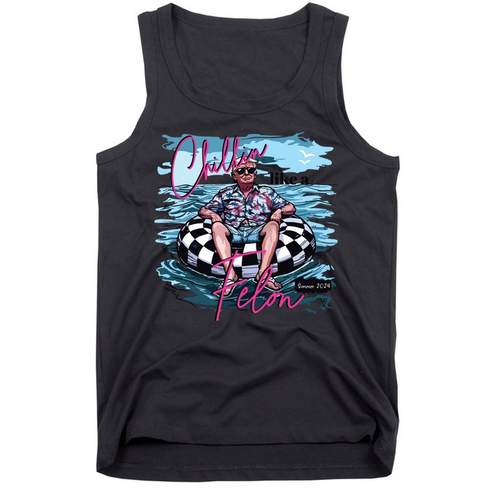 Chillin Like A Felon Funny Trump Trump Summer 2024 Tank Top