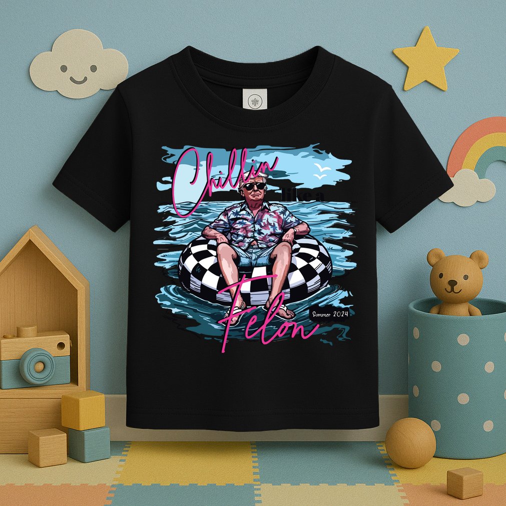 Chillin Like A Felon Funny Trump Trump Summer 2024 Toddler T-Shirt