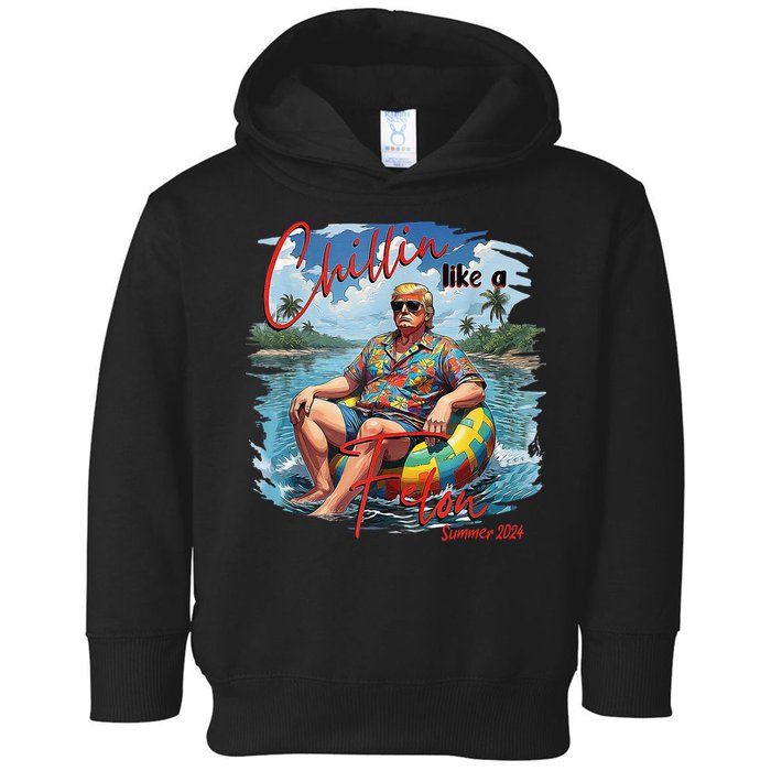 Chillin Like A Felon Summer 2024 Toddler Hoodie