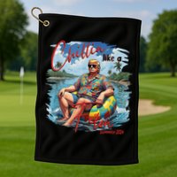 Chillin Like A Felon Summer 2024 Golf Towel