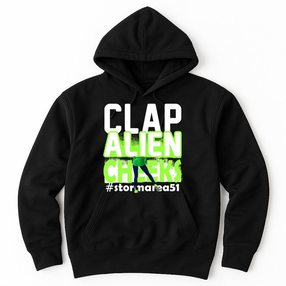 Clap Alien Cheeks Storm Area 51 Hoodie
