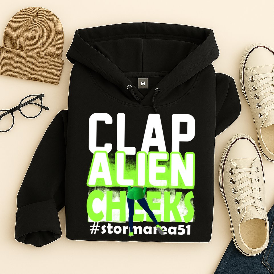 Clap Alien Cheeks Storm Area 51 Hoodie