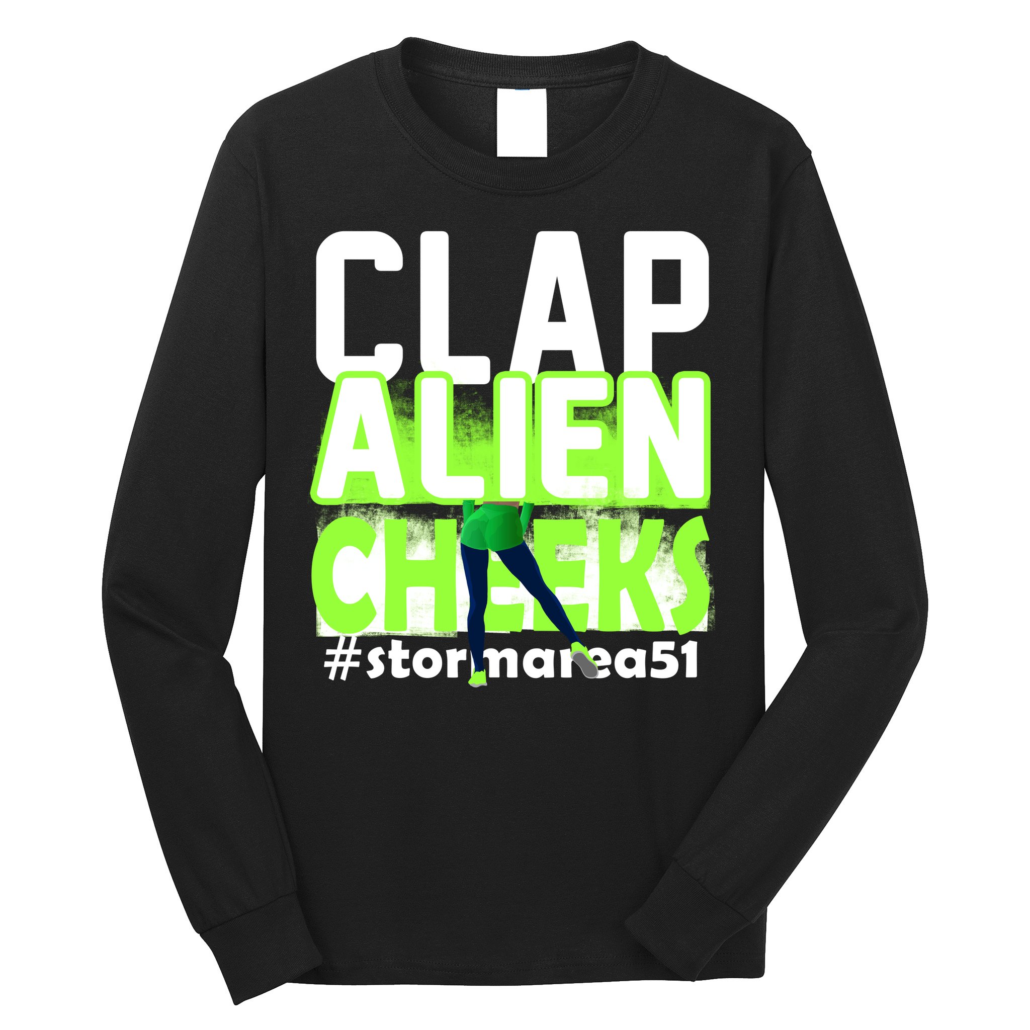 Clap Alien Cheeks Storm Area 51 Long Sleeve Shirt