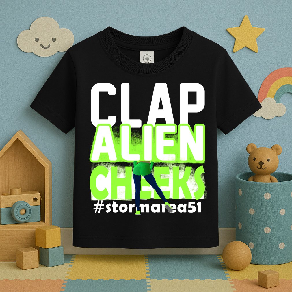 Clap Alien Cheeks Storm Area 51 Toddler T-Shirt