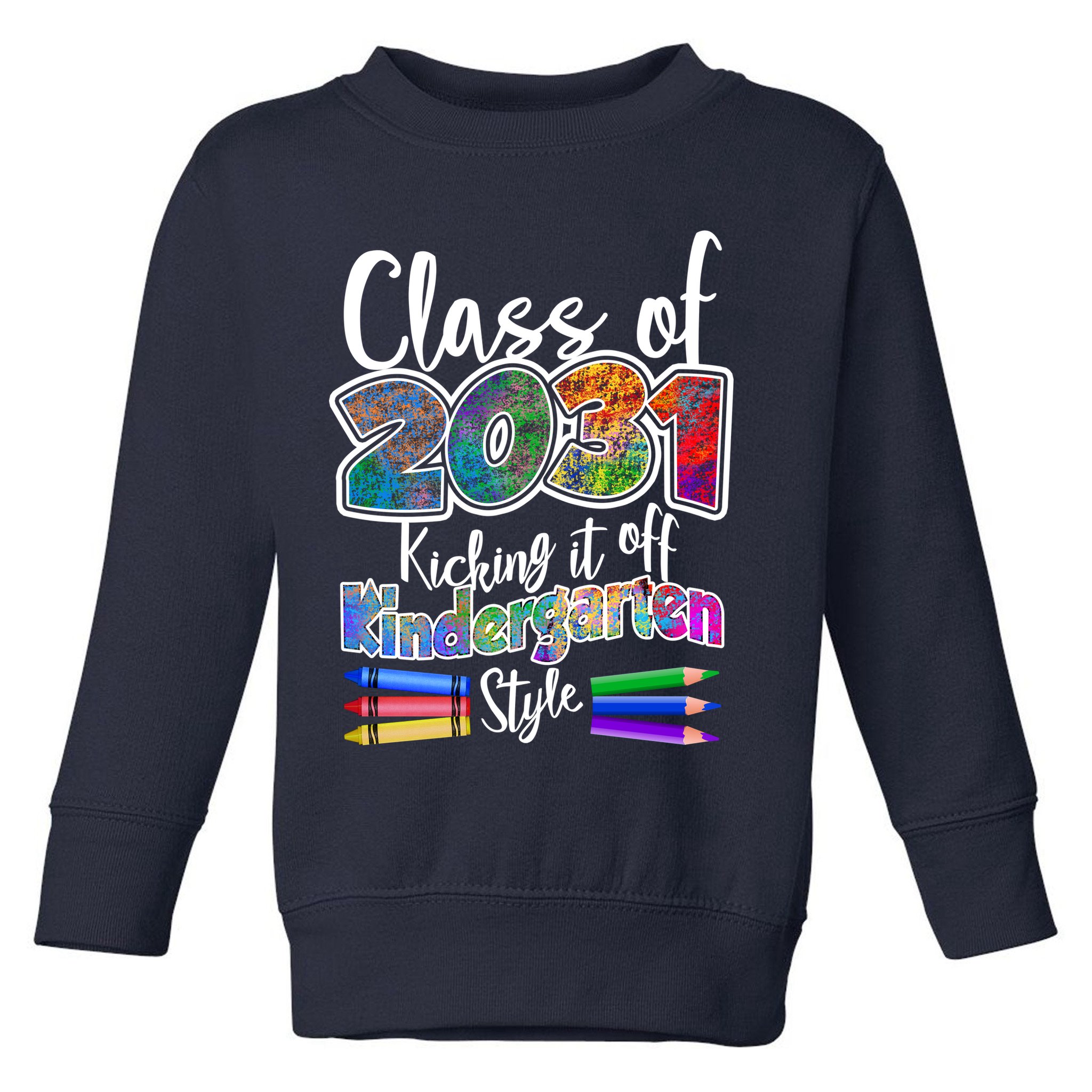 Class Of 2031 Kicking It Off Kindergarten Style Toddler Sweatshirt