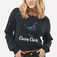 Classy Chick - Funny Cute Cropped Pullover Crew