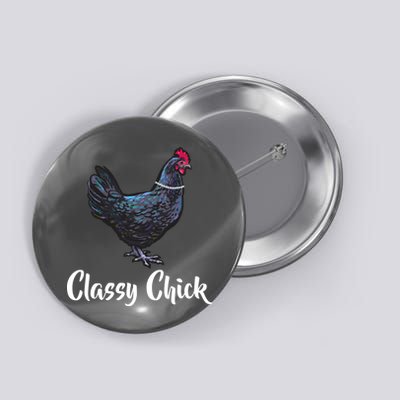 Classy Chick - Funny Cute Button