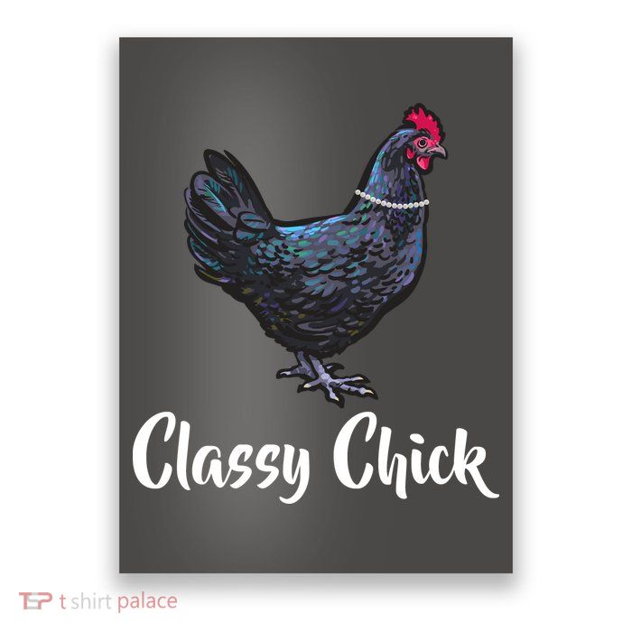 Classy Chick - Funny Cute Poster