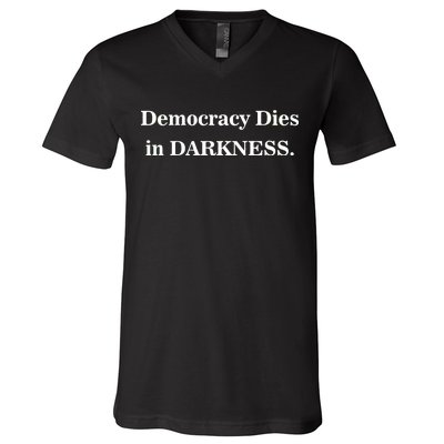 Classy News Democracy Dies in Darkness V-Neck T-Shirt