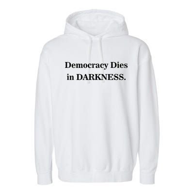 Classy News Democracy Dies in Darkness Garment-Dyed Fleece Hoodie