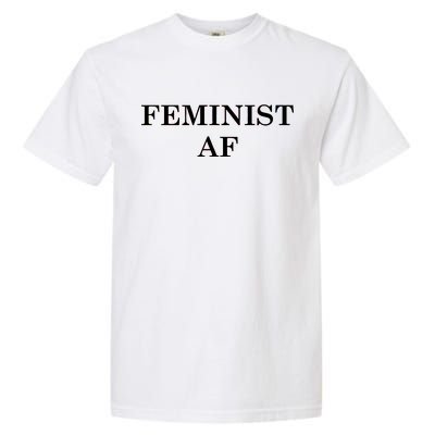 Classy News Feminist AF Text Logo Garment-Dyed Heavyweight T-Shirt