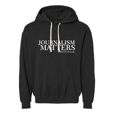 Classy News Journalism Matters #NotTheEnemy Garment-Dyed Fleece Hoodie