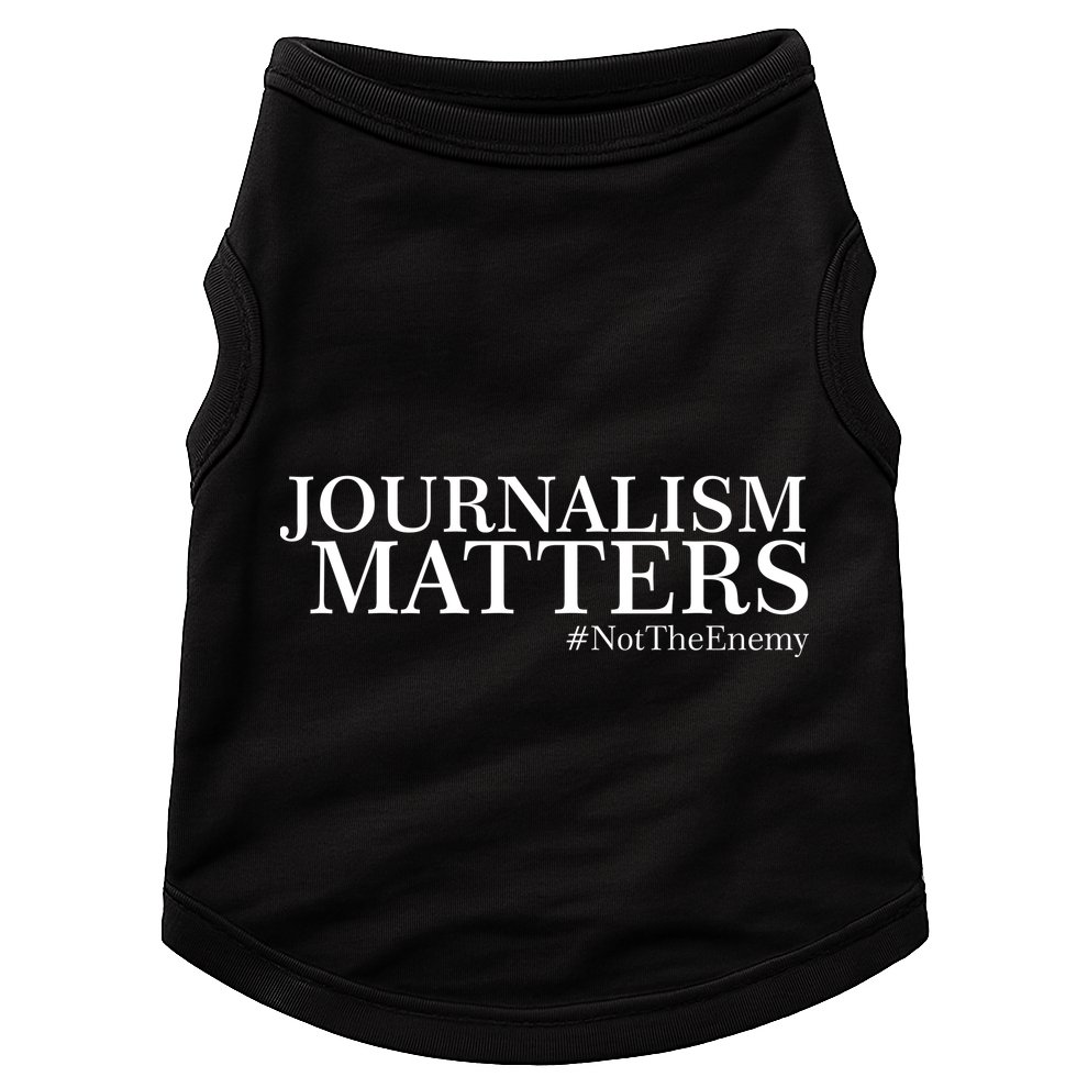 Classy News Journalism Matters #NotTheEnemy Doggie Tank