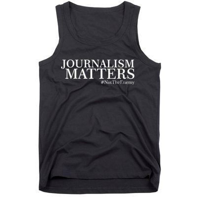 Classy News Journalism Matters #NotTheEnemy Tank Top