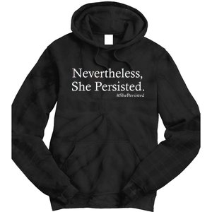 Classy News Nevertheless, She Persisted. Tie Dye Hoodie