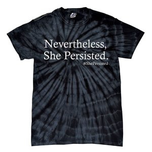 Classy News Nevertheless, She Persisted. Tie-Dye T-Shirt