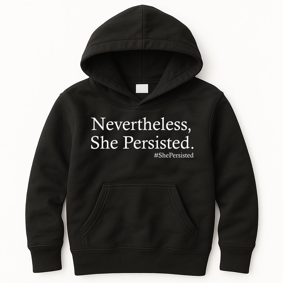 Classy News Nevertheless, She Persisted. Kids Hoodie
