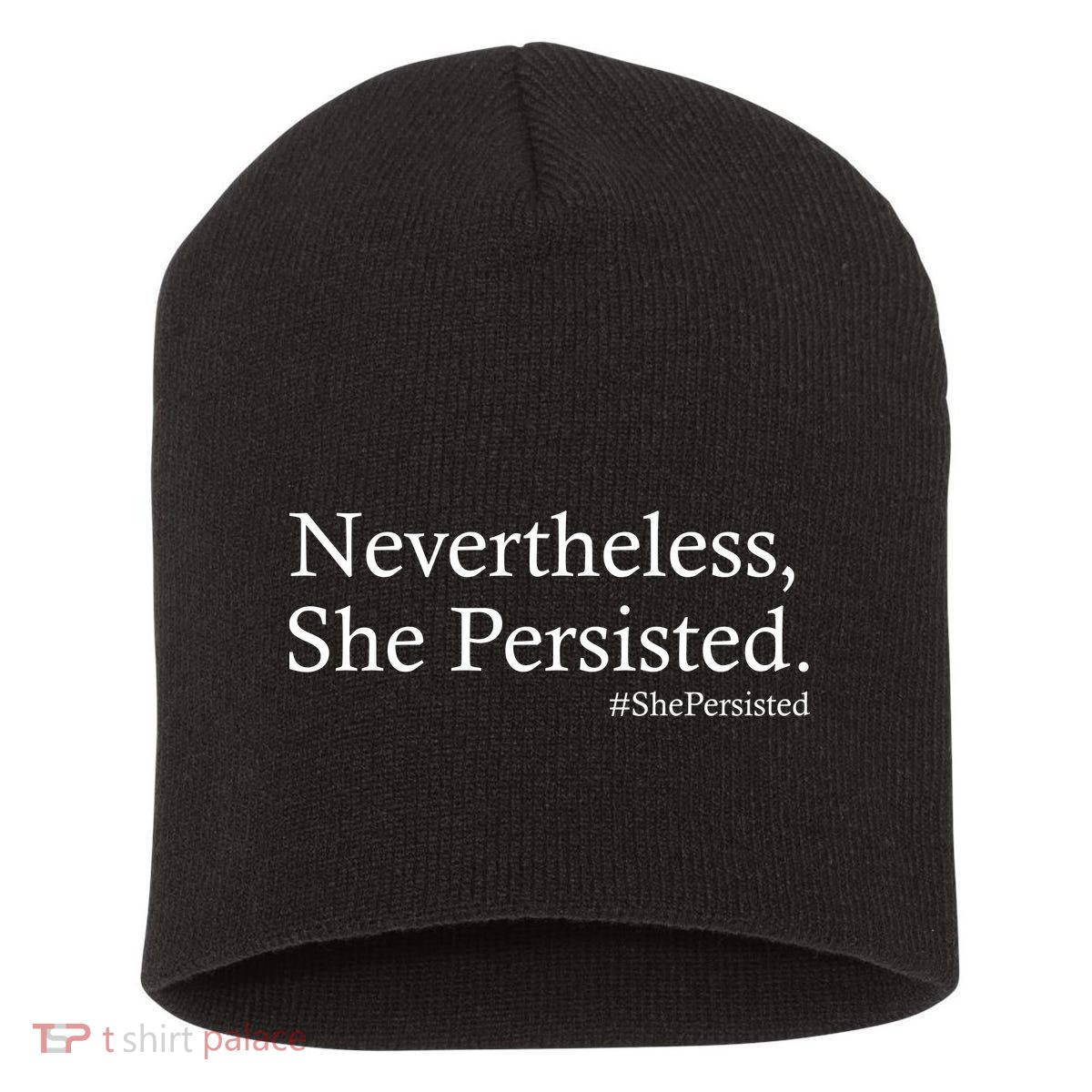 Classy News Nevertheless, She Persisted. Short Acrylic Beanie