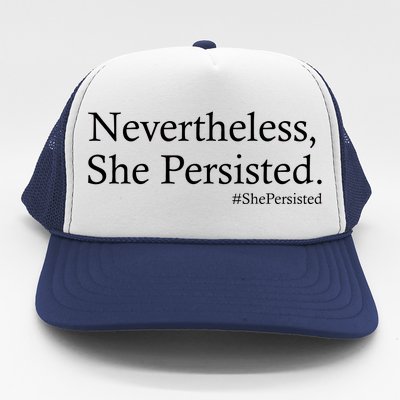 Classy News Nevertheless, She Persisted. Trucker Hat