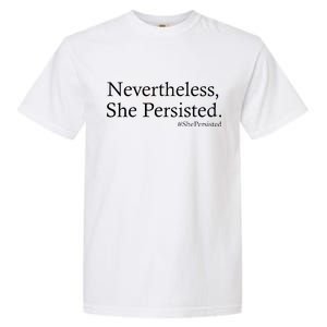 Classy News Nevertheless, She Persisted. Garment-Dyed Heavyweight T-Shirt