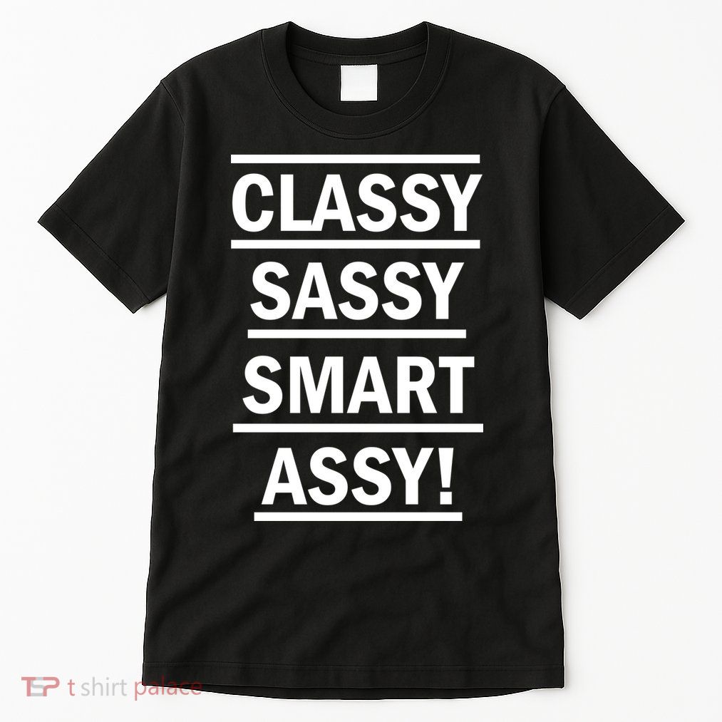 Classy Sassy Smart Assy Tall T-Shirt