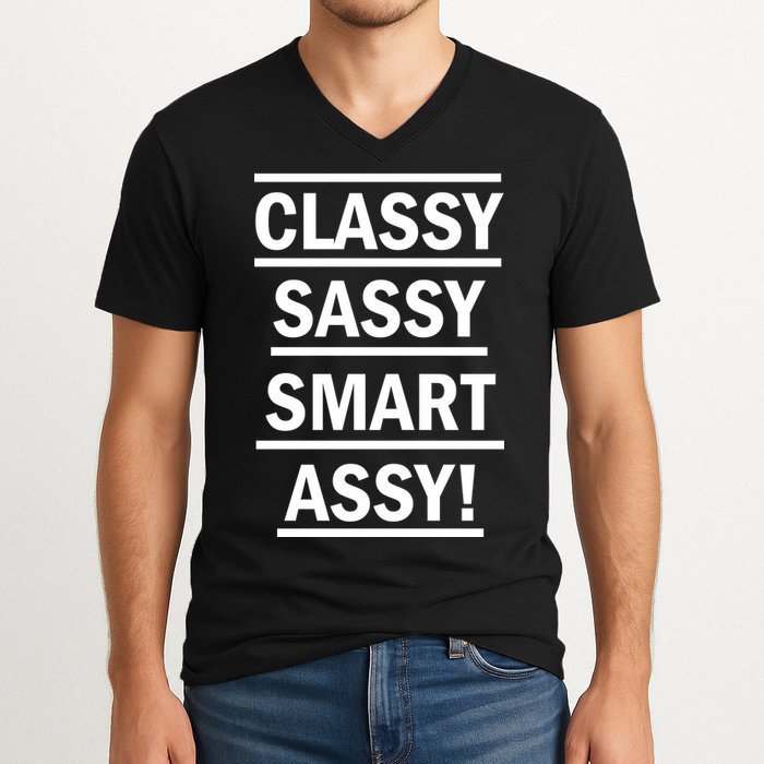 Classy Sassy Smart Assy V-Neck T-Shirt