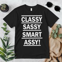 Classy Sassy Smart Assy Premium T-Shirt