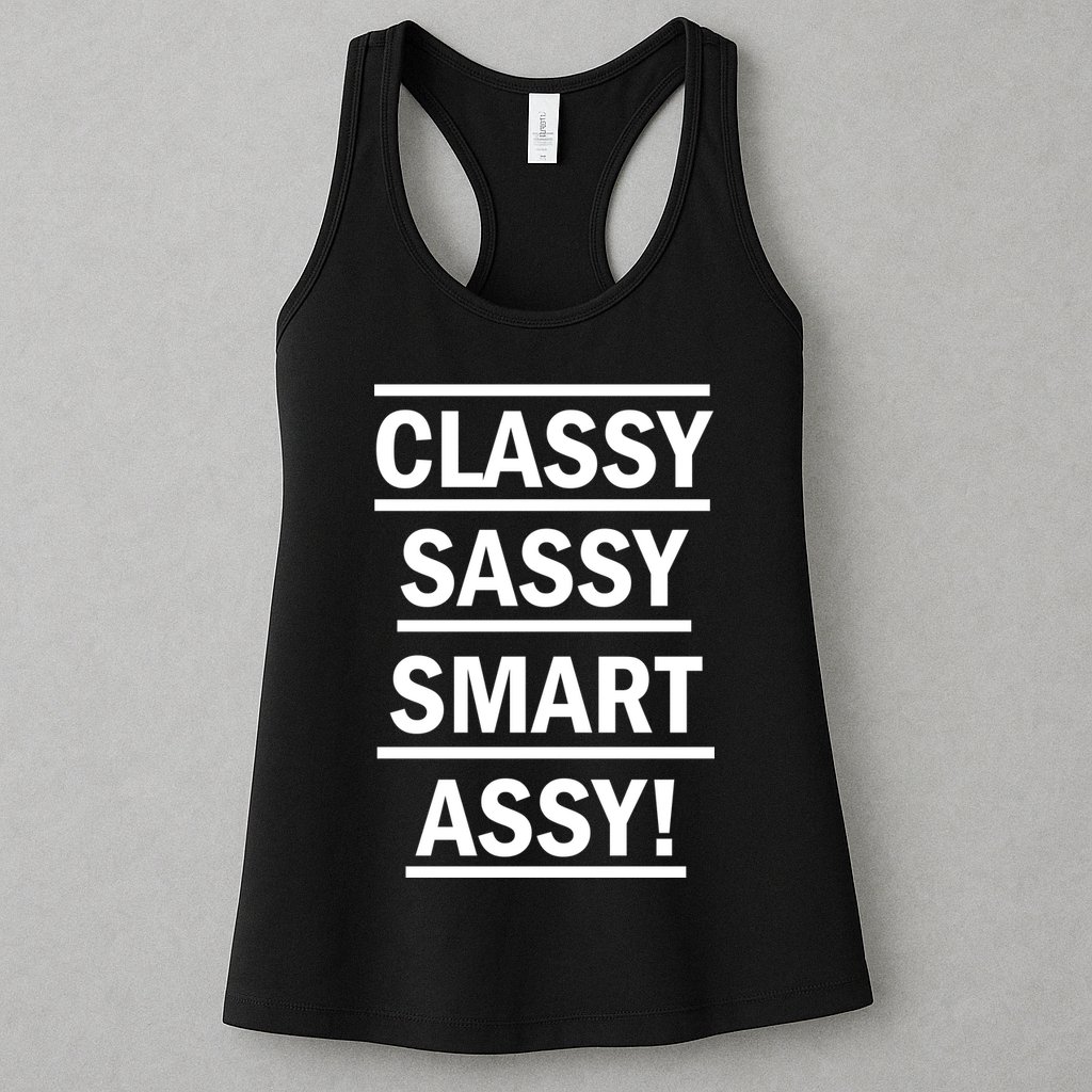 Classy Sassy Smart Assy Womens Tank Top