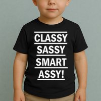 Classy Sassy Smart Assy Toddler T-Shirt
