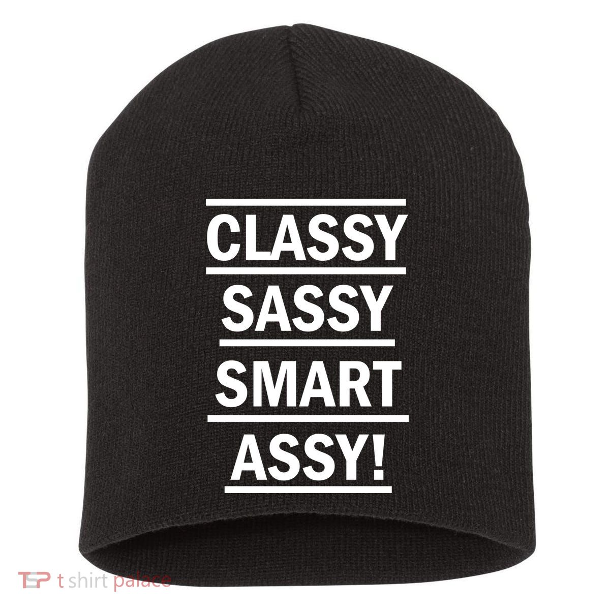 Classy Sassy Smart Assy Short Acrylic Beanie
