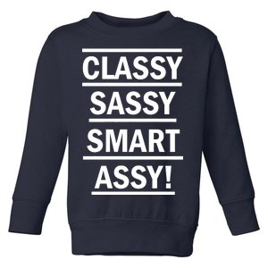 Classy Sassy Smart Assy Toddler Sweatshirt