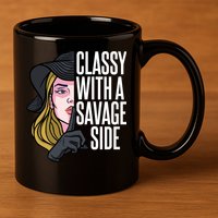 Classy With A Savage Side 11oz C Handle Ceramic Mug
