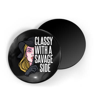 Classy With A Savage Side Magnet