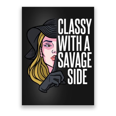 Classy With A Savage Side Poster