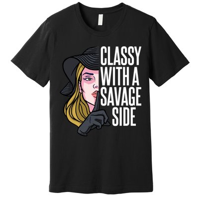 Classy With A Savage Side Premium T-Shirt