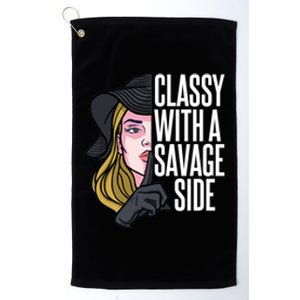 Classy With A Savage Side Platinum Collection Golf Towel